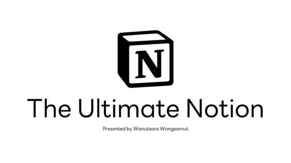 The Ultimate Notion : ปลุกความ Productive ขั้นสุดให้กับทีมของคุณ ด้วย Tools ระดับโลก!